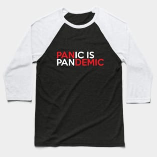 Panic is Pandemic Baseball T-Shirt